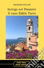 Intrigo nel ponente. Il caso Edith Torre libro