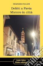 Delitti a Pavia. Mistero in città libro