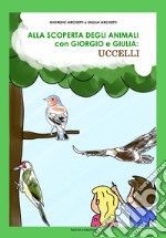 Alla scoperta degli animali con Giorgio e Giulia: uccelli