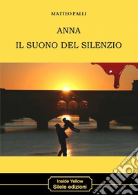 Anna il suono del silenzio