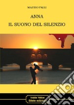 Anna il suono del silenzio libro