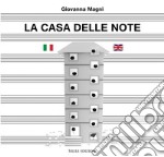 La casa delle note-A home for the notes. Ediz. multilingue libro