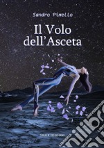 Il volo dell'asceta libro