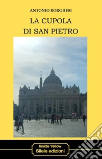 La cupola di San Pietro libro
