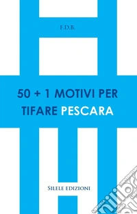 50+1 motivi per tifare Pescara libro