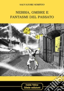 Nebbia, ombre e fantasmi del passato