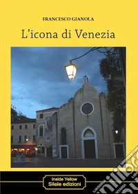 L'icona di Venezia libro