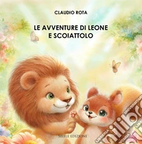 Le avventure di leone e scoiattolo libro