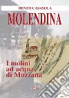 Molendina. I molini ad acqua di Muzzana libro