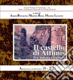 Il castello di Attimis. Tra natura e cultura libro