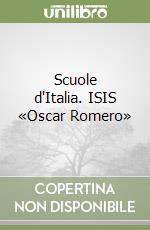 Scuole d'Italia. ISIS «Oscar Romero» libro