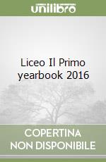 Liceo Il Primo yearbook 2016 libro