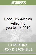 Liceo IPSSAR San Pellegrino yearbook 2016 libro