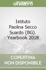 Istituto Paolina Secco Suardo (BG). Yearbook 2018 libro