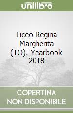 Liceo Regina Margherita (TO). Yearbook 2018 libro