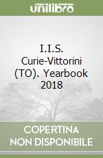 I.I.S. Curie-Vittorini (TO). Yearbook 2018 libro