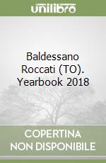 Baldessano Roccati (TO). Yearbook 2018 libro