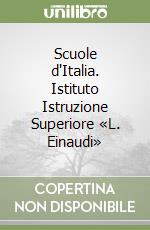 Scuole d'Italia. Istituto Istruzione Superiore «L. Einaudi» libro