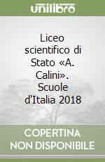 Liceo scientifico di Stato «A. Calini». Scuole d'Italia 2018 libro