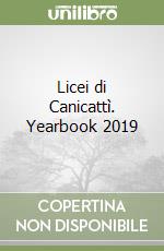 Licei di Canicattì. Yearbook 2019 libro