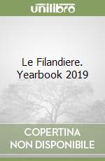 Le Filandiere. Yearbook 2019