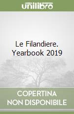 Le Filandiere. Yearbook 2019 libro