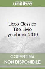 Liceo Classico Tito Livio yearbook 2019 libro