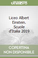 Liceo Albert Einstein. Scuole d'Italia 2019
