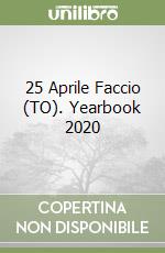 25 Aprile Faccio (TO). Yearbook 2020 libro