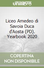 Liceo Amedeo di Savoia Duca d'Aosta (PD). Yearbook 2020 libro