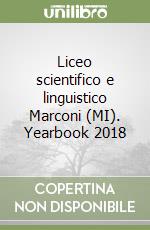 Liceo scientifico e linguistico Marconi (MI). Yearbook 2018