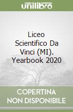 Liceo Scientifico Da Vinci (MI). Yearbook 2020 libro