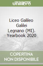 Liceo Galileo Galilei Legnano (MI). Yearbook 2020 libro