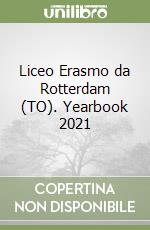 Liceo Erasmo da Rotterdam (TO). Yearbook 2021 libro