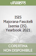 ISIS Majorana-Fascitelli Isernia (IS). Yearbook 2021 libro