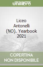 Liceo Antonelli (NO). Yearbook 2021 libro