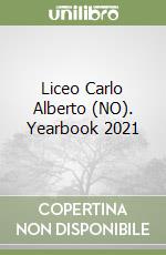 Liceo Carlo Alberto (NO). Yearbook 2021 libro