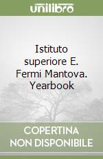 Istituto superiore E. Fermi Mantova. Yearbook