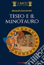 Teseo e il minotauro. Ediz. illustrata libro