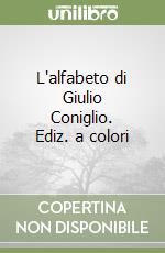 L'alfabeto di Giulio Coniglio. Ediz. a colori libro