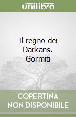 Il regno dei Darkans. Gormiti libro