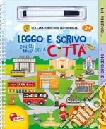 Leggo e scrivo con gli amici della città. Ediz. illustrata libro