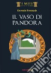 Il vaso di Pandora libro