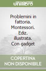 Problemini in fattoria. Montessori. Ediz. illustrata. Con gadget libro