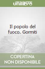 Il popolo del fuoco. Gormiti libro