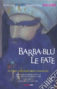 Barba-blu & le fate. Le fiabe originali non censurate libro