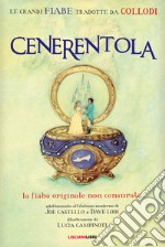 Cenerentola. Le fiabe originali non censurate