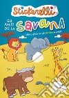 Gli amici della savana. Stickerelli. Con adesivi. Ediz. a colori libro