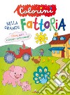 Nella grande fattoria. Colorini. Ediz. a colori libro