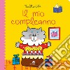 Il mio compleanno. Librotti gatti. Ediz. a colori libro